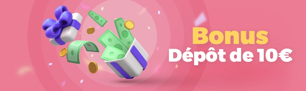 Bonus Dépôt de 10 €