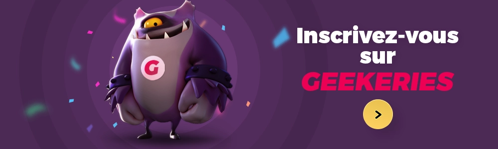 S'inscrire sur Geekeries casino