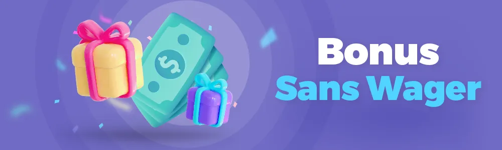 Bonus sans wager